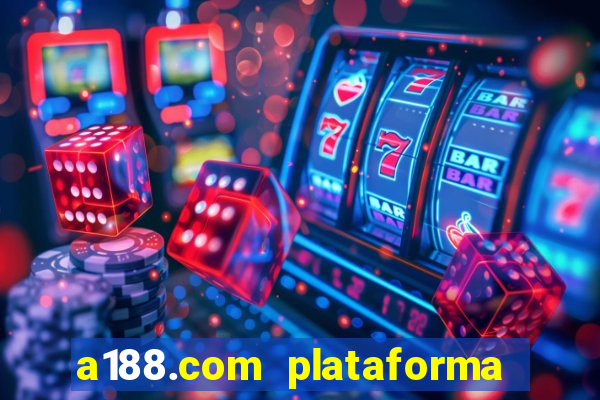 a188.com plataforma de jogos